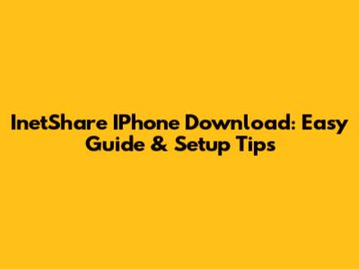 InetShare IPhone Download: Easy Guide & Setup Tips
