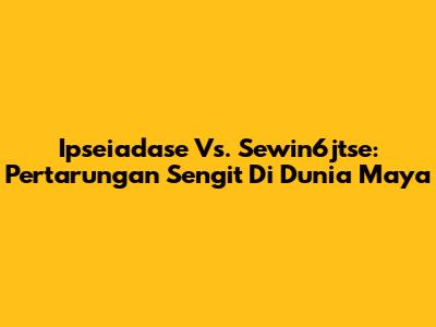 Ipseiadase Vs. Sewin6jtse: Pertarungan Sengit Di Dunia Maya