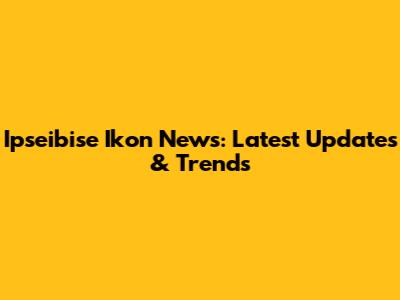 Ipseibise Ikon News: Latest Updates & Trends