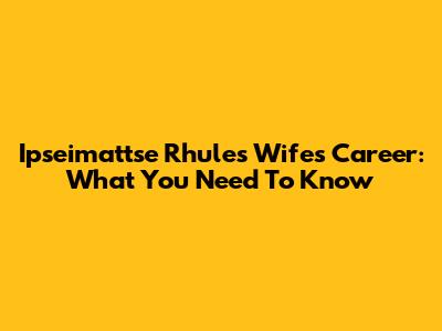 Ipseimattse Rhule's Wife's Career: What You Need To Know