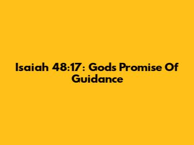 Isaiah 48:17: God's Promise Of Guidance