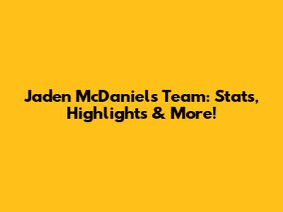 Jaden McDaniels' Team: Stats, Highlights & More!