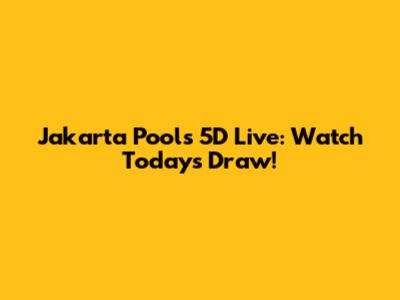 Jakarta Pools 5D Live: Watch Today's Draw!