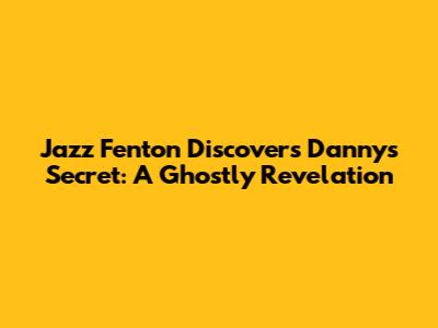 Jazz Fenton Discovers Danny's Secret: A Ghostly Revelation