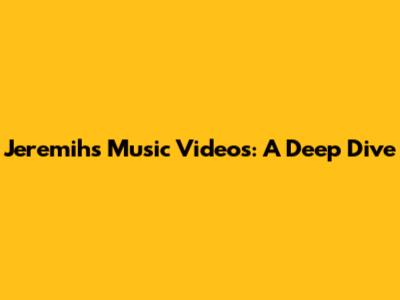 Jeremih's Music Videos: A Deep Dive