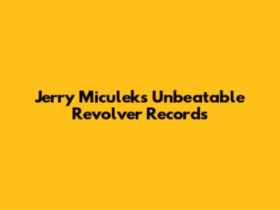 Jerry Miculek's Unbeatable Revolver Records