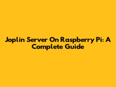 Joplin Server On Raspberry Pi: A Complete Guide