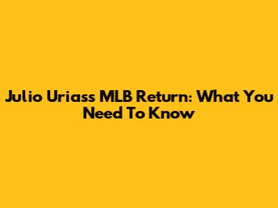 Julio Urias's MLB Return: What You Need To Know