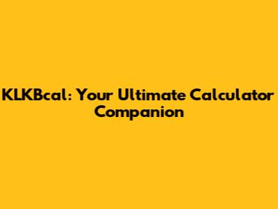 KLKBcal: Your Ultimate Calculator Companion