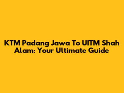 KTM Padang Jawa To UITM Shah Alam: Your Ultimate Guide