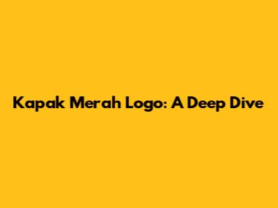 Kapak Merah Logo: A Deep Dive