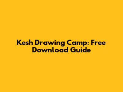 Kesh Drawing Camp: Free Download Guide