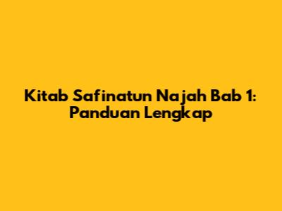 Kitab Safinatun Najah Bab 1: Panduan Lengkap