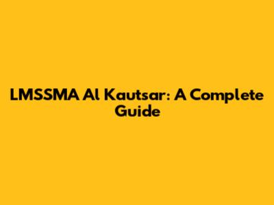 LMSSMA Al Kautsar: A Complete Guide