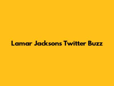 Lamar Jackson's Twitter Buzz