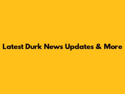 Latest Durk News Updates & More