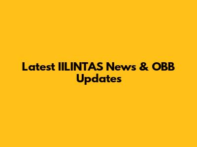 Latest IILINTAS News & OBB Updates