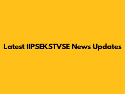 Latest IIPSEKSTVSE News Updates