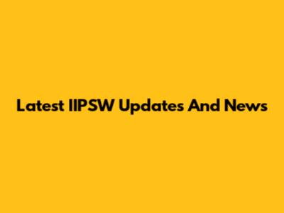 Latest IIPSW Updates And News