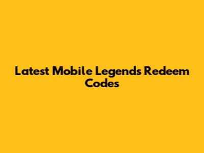 Latest Mobile Legends Redeem Codes