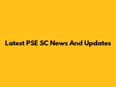 Latest PSE SC News And Updates