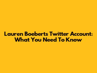 Lauren Boebert's Twitter Account: What You Need To Know