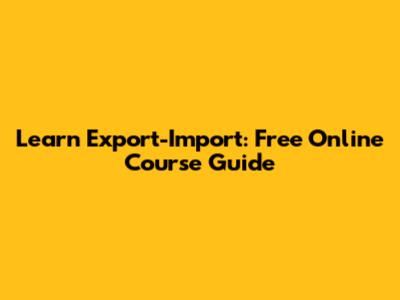 Learn Export-Import: Free Online Course Guide