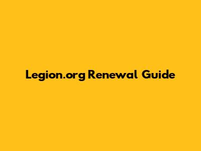 Legion.org Renewal Guide