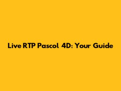 Live RTP Pascol 4D: Your Guide