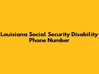 Louisiana Social Security Disability Phone Number