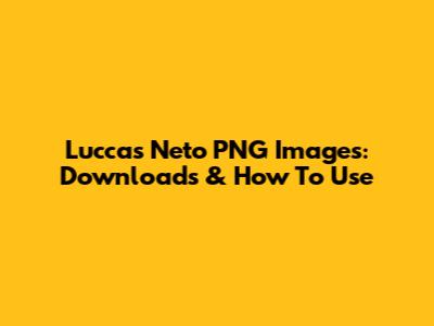 Luccas Neto PNG Images: Downloads & How To Use
