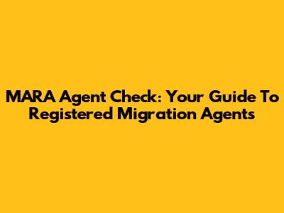 MARA Agent Check: Your Guide To Registered Migration Agents