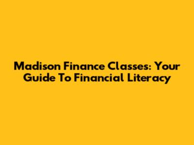 Madison Finance Classes: Your Guide To Financial Literacy
