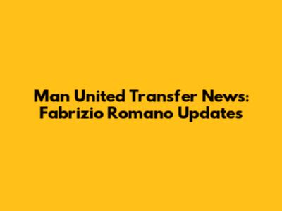 Man United Transfer News: Fabrizio Romano Updates