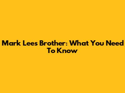 Mark Lee's Brother: What You Need To Know
