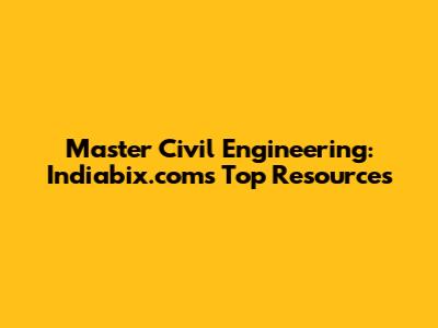 Master Civil Engineering: Indiabix.com's Top Resources