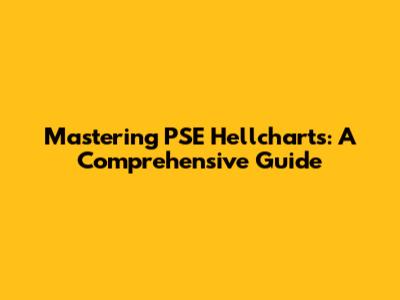 Mastering PSE Hellcharts: A Comprehensive Guide