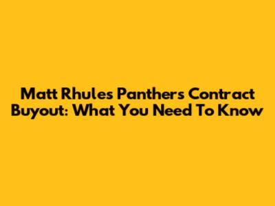 Matt Rhule's Panthers Contract Buyout: What You Need To Know