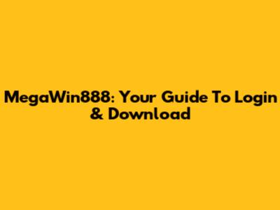MegaWin888: Your Guide To Login & Download