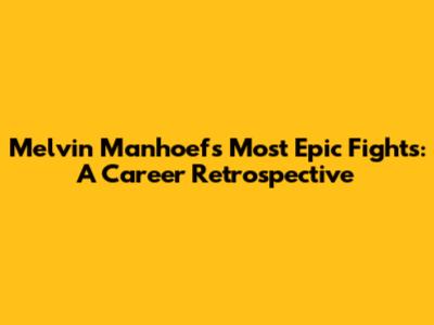 Melvin Manhoef's Most Epic Fights: A Career Retrospective