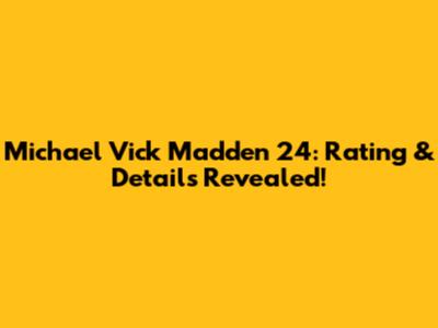 Michael Vick Madden 24: Rating & Details Revealed!