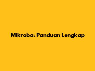 Mikroba: Panduan Lengkap