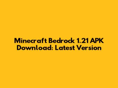 Minecraft Bedrock 1.21 APK Download: Latest Version
