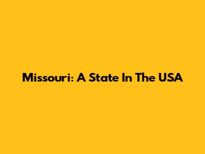 Missouri: A State In The USA