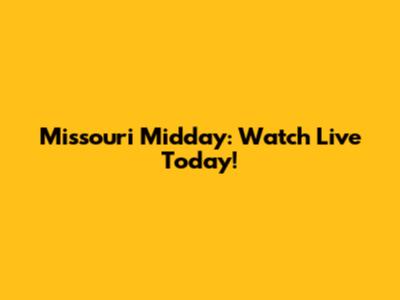 Missouri Midday: Watch Live Today!