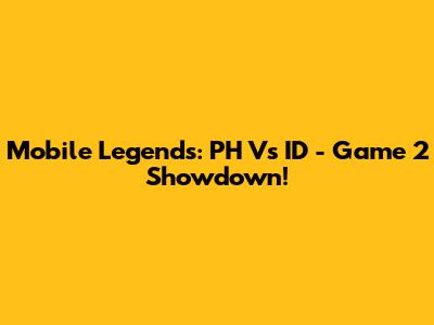 Mobile Legends: PH Vs ID - Game 2 Showdown!