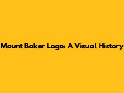 Mount Baker Logo: A Visual History