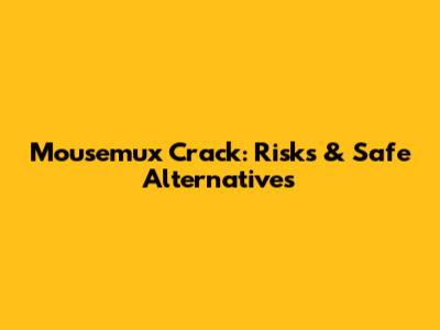 Mousemux Crack: Risks & Safe Alternatives