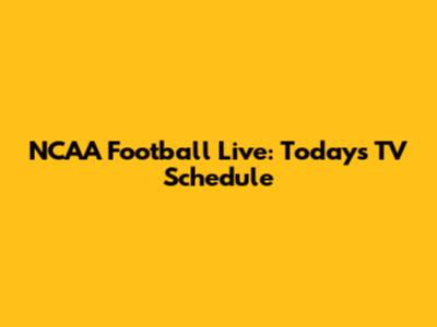 NCAA Football Live: Today's TV Schedule