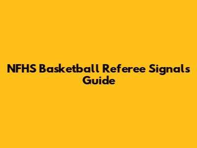 NFHS Basketball Referee Signals Guide